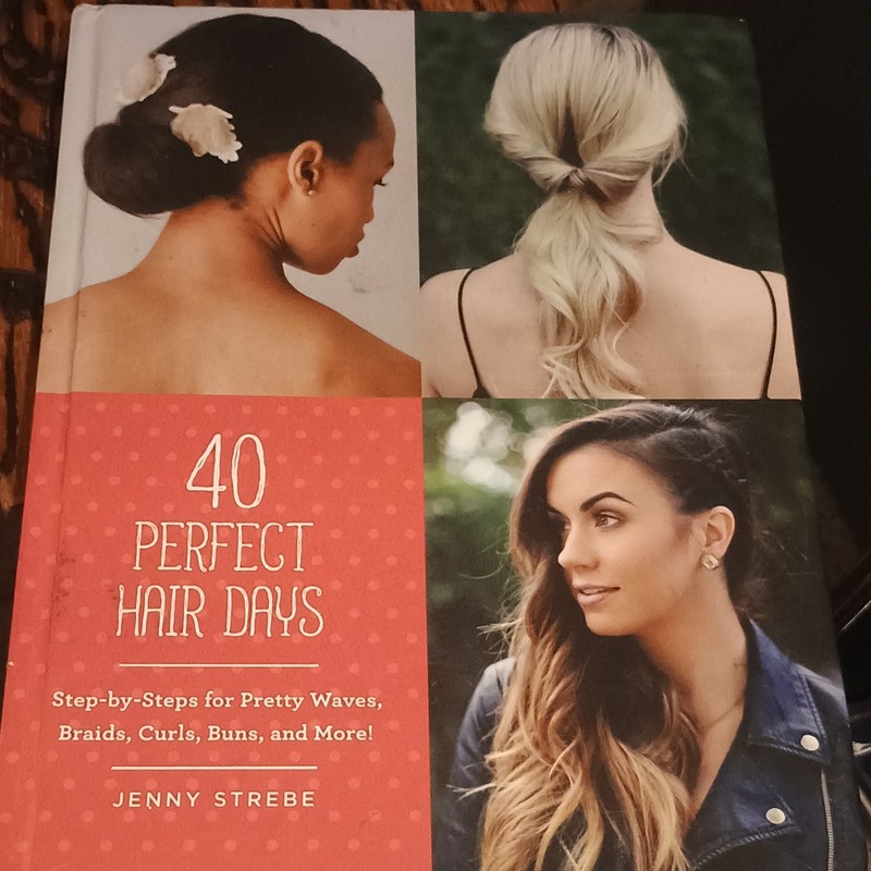 40 Perfect Hair Days by Jenny Strebe Hardcover Hair Beauty Grooming Guide