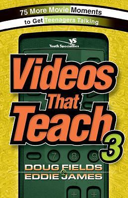 Videos That Teach 3: 75 More Movie Moments to Get Teenagers Talking