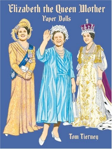 Elizabeth the Queen Mother Paper Dolls – saddle_stitch Tierney, Tom