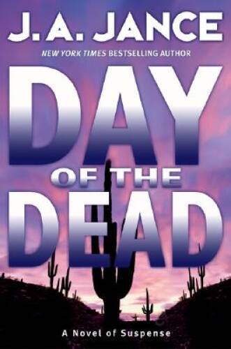 Day of the Dead: A Novel of Suspense – Hardcover By Jance, J. A. – VERY GOOD