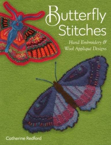 Butterfly Stitches: Hand Embroidery Wool Appliqu Designs – Paperback – GOOD