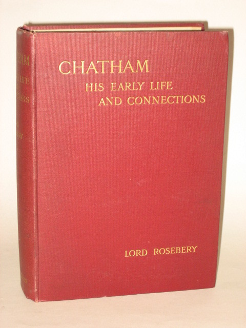 Lord Rosebery – CHATHAM – Life & Connections – 1910 HC