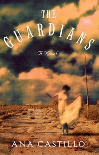 The Guardians: A Novel – Hardcover By Castillo, Ana – GOOD