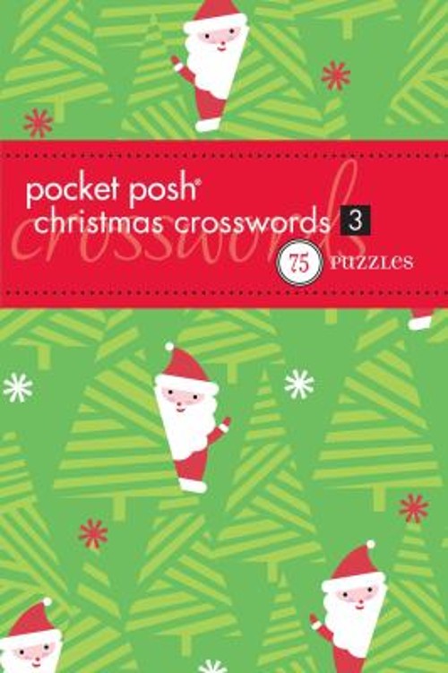 Pocket Posh Christmas Crosswords 3 : 75 Puzzles The Puzzle The Pu