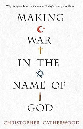 Making War In The Name Of – Paperback, by Catherwood Christopher – Acceptable