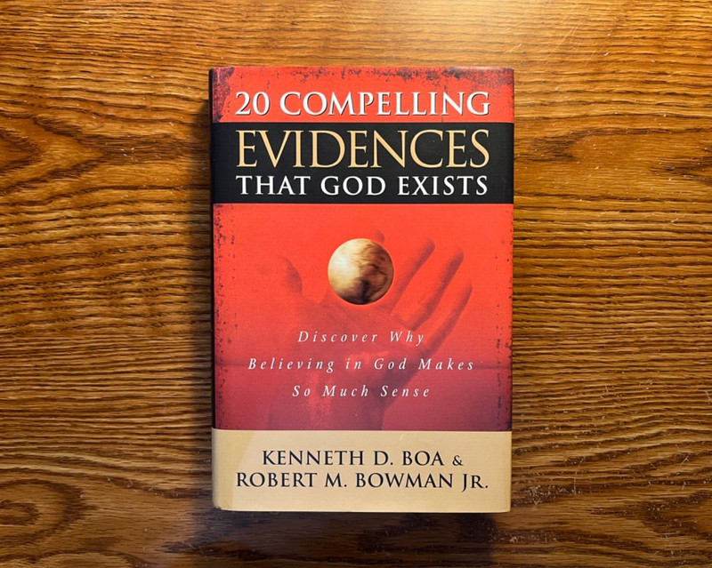 20 Compelling Evidences That God Exists by Kenneth D. Boa (2002 HC)