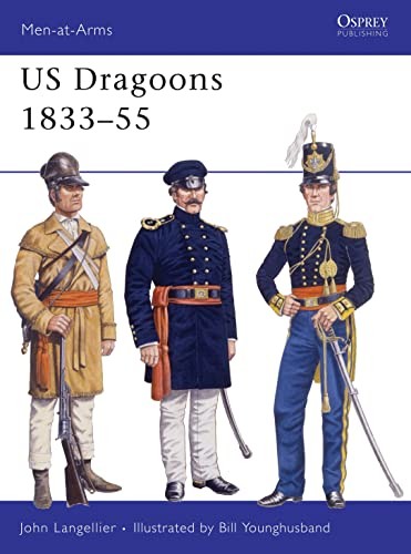 US Dragoons 1833-55: No.281 (Men-at-… by Langellier, John Paperback / softback