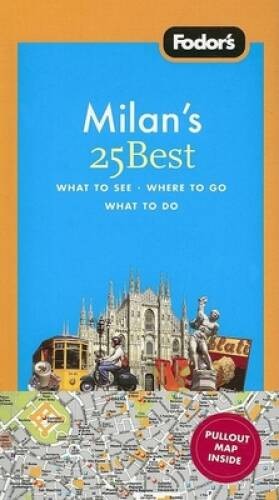 Fodors Milans 25 Best, 2nd Edition – Paperback By Fodors – GOOD