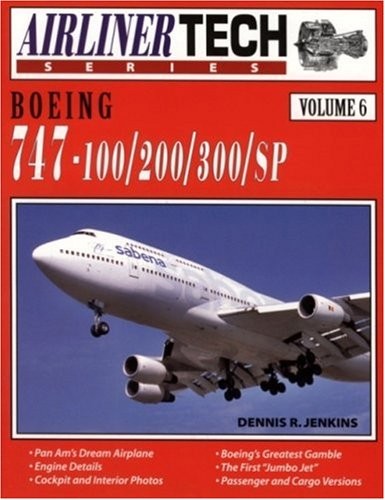 Boeing 747-100/200/300/SP – Airliner Tech Vol. 6 – paperback Jenkins, Dennis…