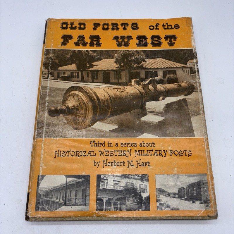 OLD FORTS OF THE FAR WEST Herbert Hart Historical Western Military Posts 1965