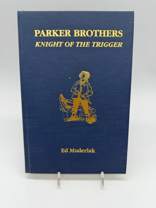 Parker Brothers Knight of the Trigger by Ed Muderlak 1st Edition 2002
