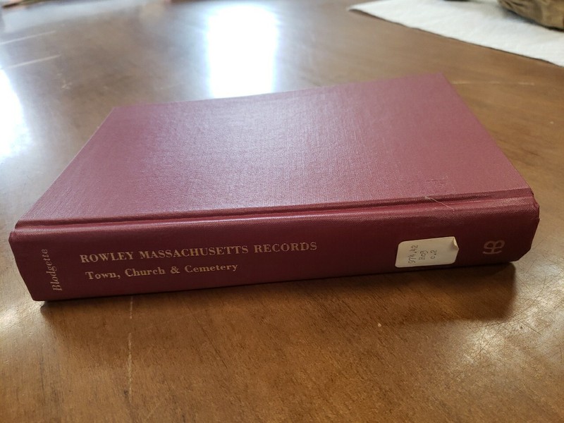 The Early Records of the Town of Rowley, Massachusetts, 1639-1672, G. Blodgette