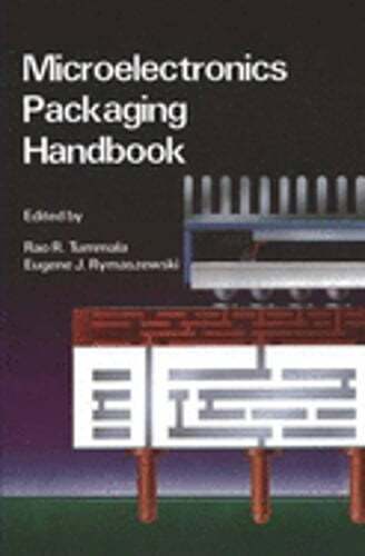Microelectronics Packaging Handbook by R R Tummala: Used