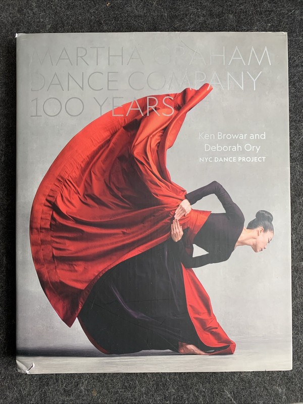 Martha Graham Dance Company 100 Years by Deborah Ory and Ken Browar [2025, HC]
